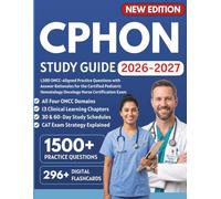 CPHON Study Guide 2026-2027: 1,500 ONCC-Aligned Practice Questions with Answer Rationales for the Certified Pediatric Hematology Oncology Nurse Certification Exam