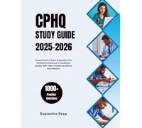 CPHQ Study Guide 2025-2026: Comprehensive Exam Preparation For Certified Professional in Healthcare Quality, with 1000+ Practice Questions