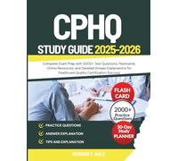 CPHQ STUDY GUIDE: Complete Exam Prep with 2000+ Test Questions, Flashcards, Online Resources, and Detailed Answer Explanations for Healthcare Quality Certification Success