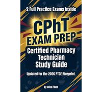 CPhT Exam Prep: Certified Pharmacy Technician Study Guide - All 4 PTCE Domains, 2 Full Practice Exams & Pharmacy Math, Updated for the 2026 Blueprint (Clive Finch Certification Exam Prep Series)