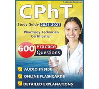 CPhT Study Guide: Prep Your Exam With 600 Updated Practice Questions with Expert Explanations and Rationales for Pharmacy Technician Certification