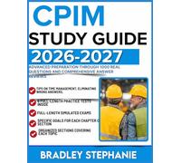 CPIM STUDY GUIDE 2026-2027: Advanced Preparation Through 1000 Real Questions and Comprehensive Answer Reviews