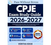 CPJE Exam Study Guide 2026-2027: Comprehensive Review with 2500+ Practice Questions & Detailed Explanations to Pass Your Exam Without Stress