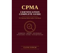 CPMA Certification Complete Guide: The Professional Medical Auditor's Field Manual