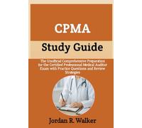 CPMA Study Guide: The Unofficial Comprehensive Preparation for the Certified Professional Medical Auditor Exam with Practice Questions and Review Strategies