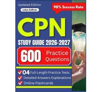 CPN Study Guide: 4 Full Length Practice Tests, 600 Practice Questions and Online Flashcards for Pediatric Nurse Certification Exam Prep