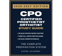 CPO Certified Prosthetist Orthotist Exam Study Guide 2026-2027: Comprehensive Review, 300 Practice Questions, and Detailed Answer Explanations