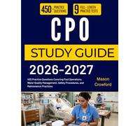 CPO STUDY GUIDE 2026-2027: 450 Practice Questions Covering Pool Operations, Water Quality Management, Safety Procedures, and Maintenance Practices