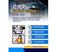 CPP STUDY GUIDE 2026-2027: Comprehensive Payroll Professional Certification Preparation Featuring 1,200 Practice Questions, With Detailed Rationales and Scenario-Based Question Sets
