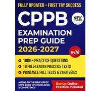 CPPB Examination Prep Guide 2026-2027: Master (UPPCC) Certified Professional Public Buyer Exam With 1000+ Questions, 10 Full-Length Tests, & Weekly Study Plan to Help You Pass with Confidence