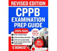 CPPB EXAMINATION PREP GUIDE: The Comprehensive Study Companion to Master the CPPB Exam and Pass with Confidence | Includes 8 Full-Length Practice ... Resources Aligned with the Latest CPPB Format