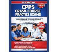 CPPS CRASH-COURSE: Practice-first prep with exam-scenarios, systems-thinking rationales, workflows, and retake loops that turn missed questions into mastery Certified Professional in Patient Safety