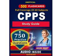 CPPS Study Guide: 750 Practice Questions and Expert Rationales to Help You Pass the Certified Professional in Patient Safety Exam, An Unofficial Study Material