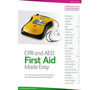 CPR and AED First Aid Made Easy: A Comprehensive Guide to Resuscitation and Automated External Defibrillation