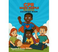 CPR Made Simple Kids Edition Coloring Book: Fun CPR Heroes Coloring Pages for Kids - Learn Safety and Helping Others