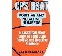 CPS HSAT Positive and Negative Numbers: A Basketball Short Story To Slam Dunk Positive and Negative Numbers (Slam Dunk Math: Learning Math Through Basketball Short Stories)