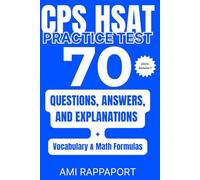CPS HSAT Practice Test: 70 Questions, Answers, and Explanations + Vocabulary & Math Formulas