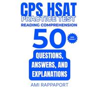 CPS HSAT Practice Test Reading Comprehension: 50 Questions, Answers, and Explanations 2025 Volume 1 (CPS HSAT Practice Tests Reading Comprehension Series)