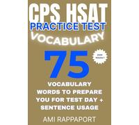 CPS HSAT Practice Test Vocabulary: 75 Vocabulary Words To Prepare You For Test Day + Sentence Usage (cpshsat.com CPS HSAT Practice Tests VOCABULARY Series 2025)