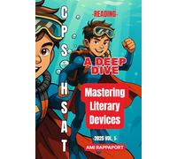 CPS HSAT Reading (A Deep Dive): Mastering Literary Devices (cpshsat.com CPS HSAT Reading High Score Series)