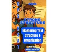 CPS HSAT Reading Strong Structure: Mastering Text Structure & Organization (cpshsat.com CPS HSAT Reading High Score Series)
