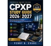 CPXP Study Guide 2026 2027: The Ultimate Resource to Master the Four Domains and Ace the Certification Exam