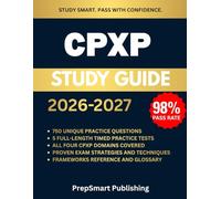CPXP Study Guide: Complete Review with 750+ Practice Questions, 5 Full-Length Tests, Proven Strategies, and Step-by-Step Preparation for the Certified Patient Experience Professional Exam