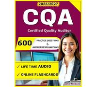 CQA Exam Prep 2026-2027: Achieve ASQ Certification Success with 600 Practice Questions, Expert Answers, and Step-by-Step Rationales