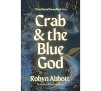 Crab & the Blue God: A Folktale from the Future (These Sacred Curses)