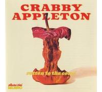 Crabby Appleton - Crabby Appleton: Rotten To The Core