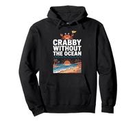 Crabby Without The Ocean Funny Beach Vacation Crab Sudadera con Capucha