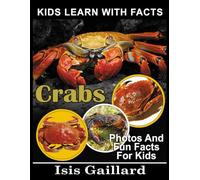 Crabs: Photos and Fun Facts for Kids: 141 (Kids Learn With Pictures)