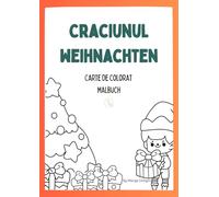 Crăciunul / Weihnachten - Carte de colorat bilingvă (RO/DE) - Christmas Coloring Book: Activități de Crăciun pentru copii • Malbuch für Kinder • Bilingual Romanian-German