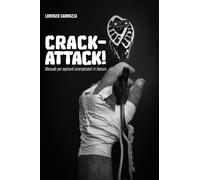 Crack-attack! Manuale per aspiranti arrampicatori in fessura
