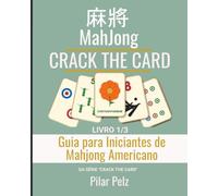 Crack the Card: Mahjong Americano: Guia para Iniciantes de Mahjong Americano