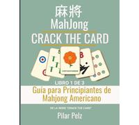 CRACK THE CARD - Mahjong Americano: Guía para Principiantes de Mahjong Americano