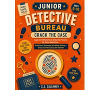 CRACK THE CASE: Logic-Grid Mysteries & Deduction Puzzles for Junior Detectives (JUNIOR DETECTIVE BUREAU)