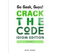 Crack the Code - Idiom Edition: An Activity Book of Wordplay Cryptogram Puzzles and Idiom Challenges (Crack the Code Series)