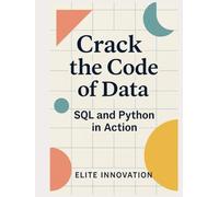“Crack the Code of Data: SQL and Python in Action”