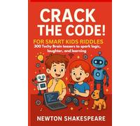 CRACK THE CODE RIDDLES: For Smart Kids Tech Riddles 300 Techy Brain Teasers to Spark logic and learning