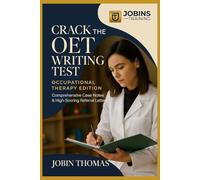 Crack the OET Writing Test - Occupational Therapy Edition: Comprehensive Case Notes & High-Scoring Referral Letters