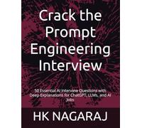 Crack the Prompt Engineering Interview: 50 Essential AI Interview Questions with Deep Explanations for ChatGPT, LLMs, and AI Jobs