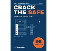 Crack the Safe: Large Print Puzzle Heist: 96 Word Searches, Codewords, Kriss Kross and Word Wheels Hiding One Final Vault Code