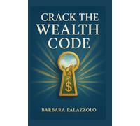 Crack the Wealth Code