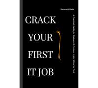 Crack Your First IT Job: A Practical Guide for Students & Freshers to Get Hired in Tech