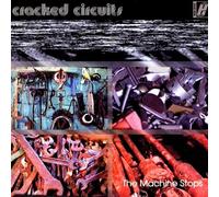Cracked Circuits - The Machine Stops [Import]