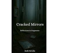 Cracked Mirrors: Reflections in Fragments (The Unintentional…)