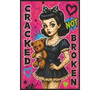 CRACKED NOT BROKEN: A Gothic Journal for Dreamers, Misfits, and Beautifully Imperfect Souls