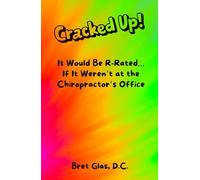 CRACKED UP!: It Would Be R-Rated… If It Weren’t at the Chiropractor’s Office!