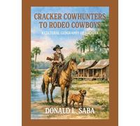 Cracker Cowhunters to Rodeo Cowboys